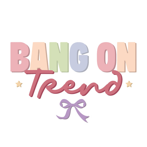 Bang on Trend